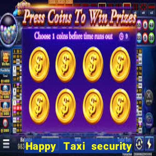 Happy Taxi security password road 96 happy